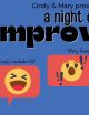 CINDY AND MARY PRESENT A NIGHT OF IMPROV